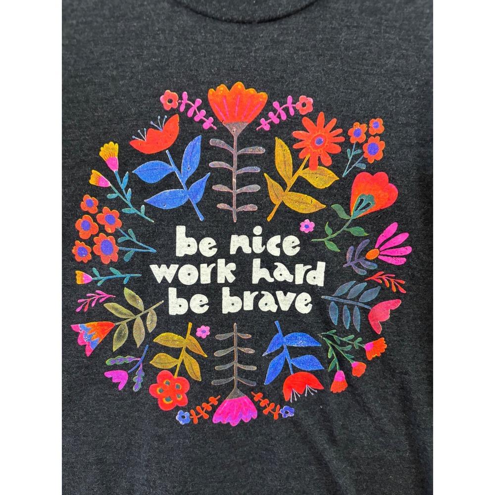 Natural Life Womens Be Nice Work Hard Be Brave Floral Tee Grey L Positive Vibes - Picture 3 of 4